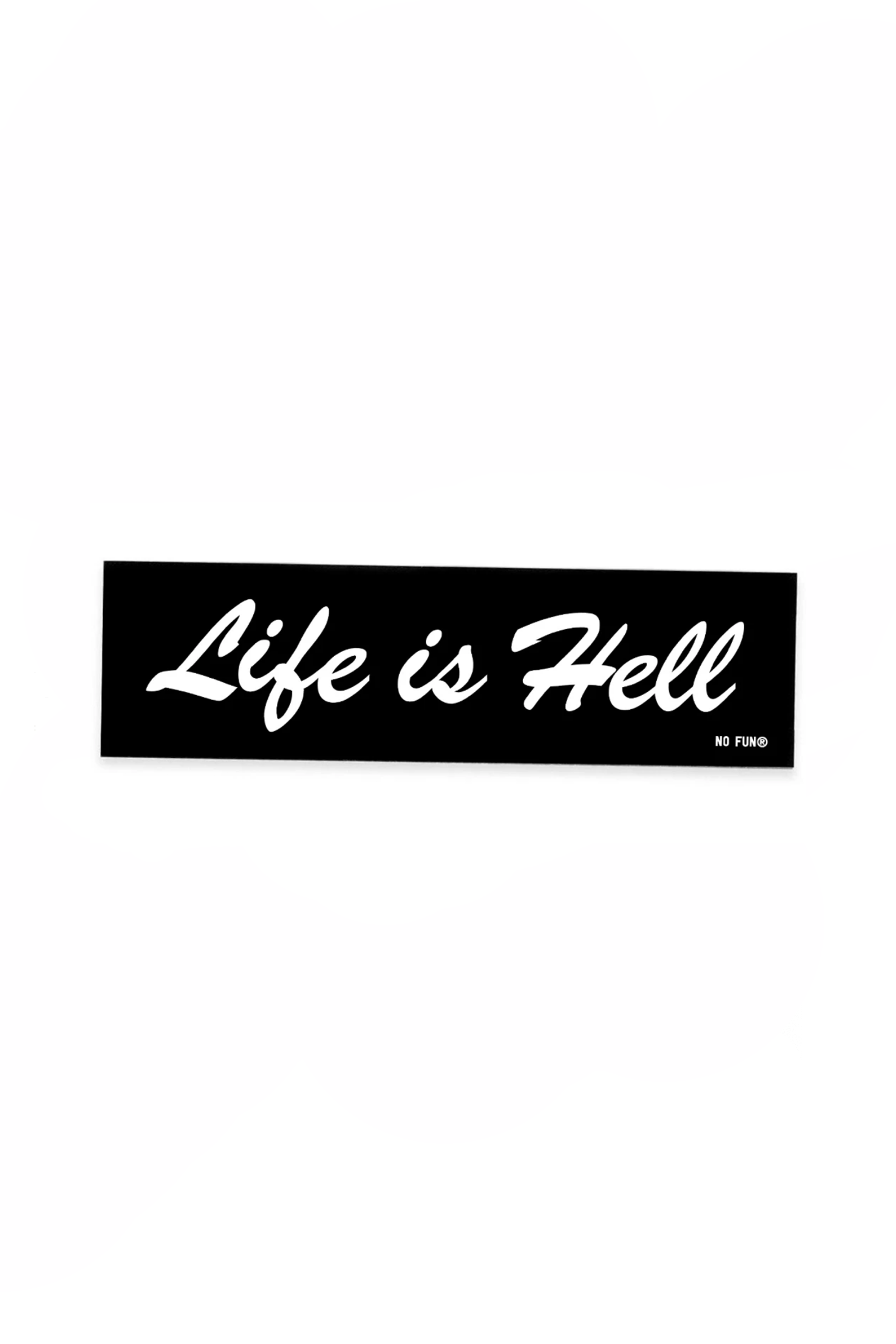 Life is Hell Bumper Sticker
