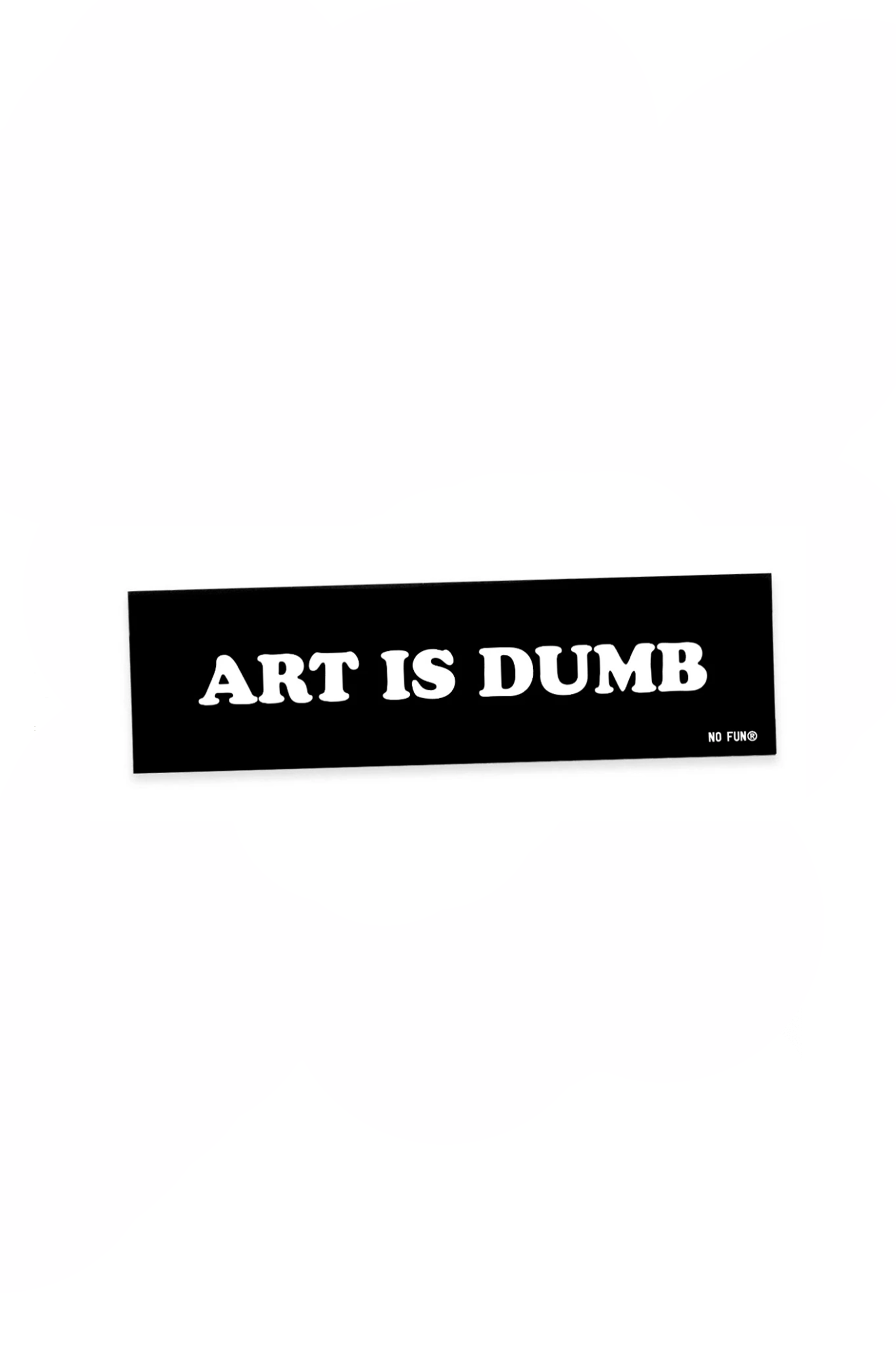 Art is Dumb Bumper Sticker