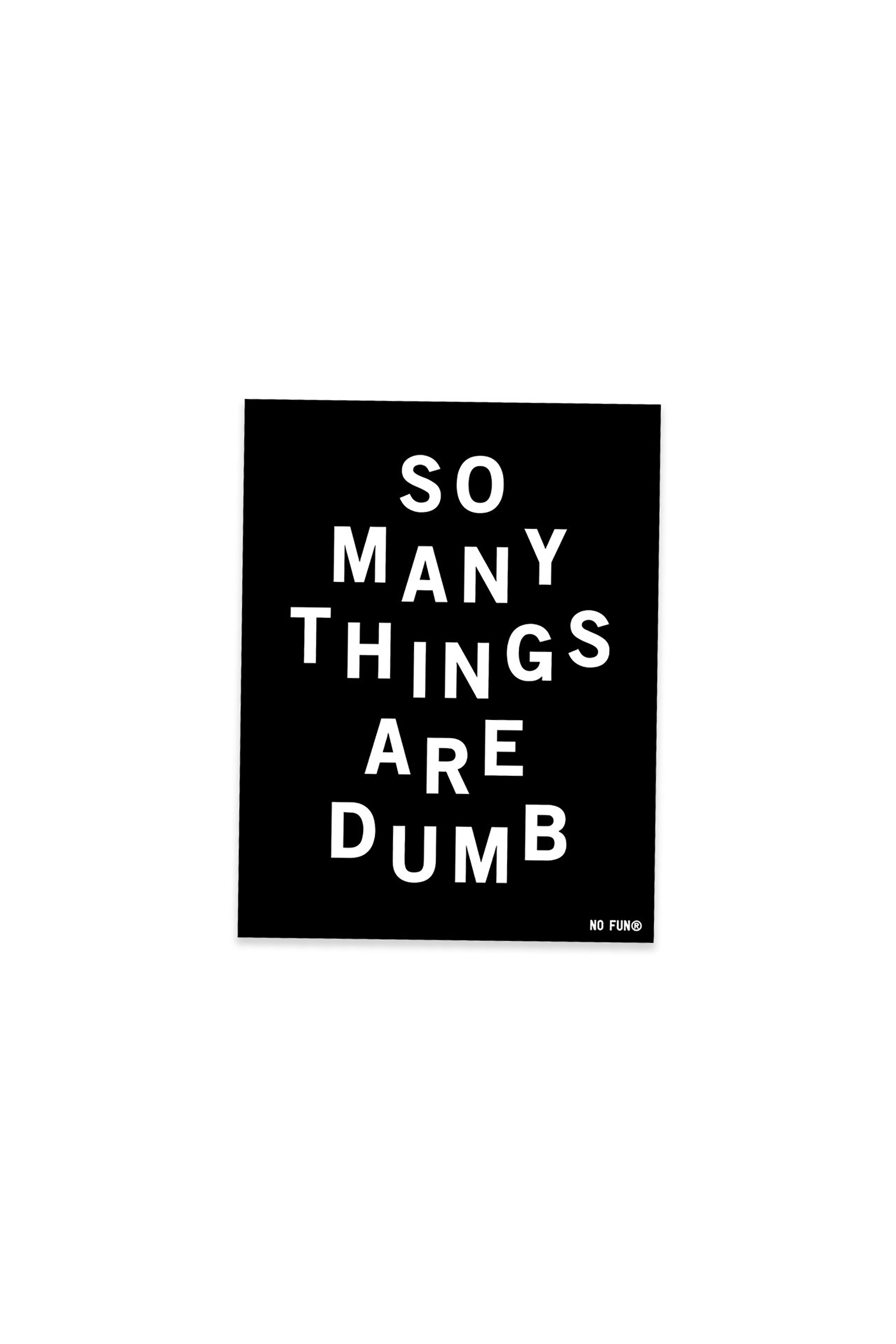 So Many Things are Dumb Bumper Sticker